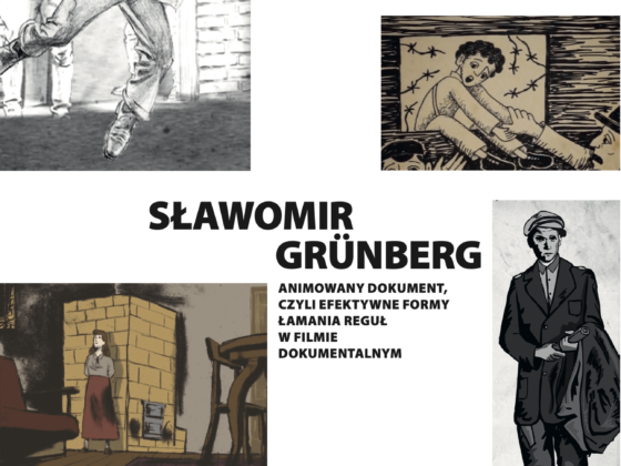 Slawomir Grunberg - Animowany dokument czyli efektywne formy lamania regul w filmie dokumentalnym